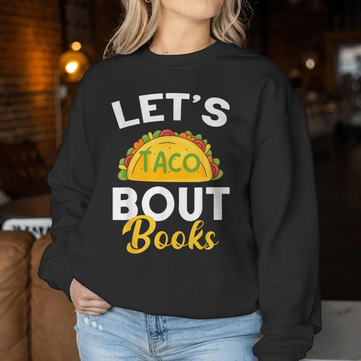 Let's Taco About Books Mexican Reading Teacher Book Lover Women Sweatshirt Unique Gifts