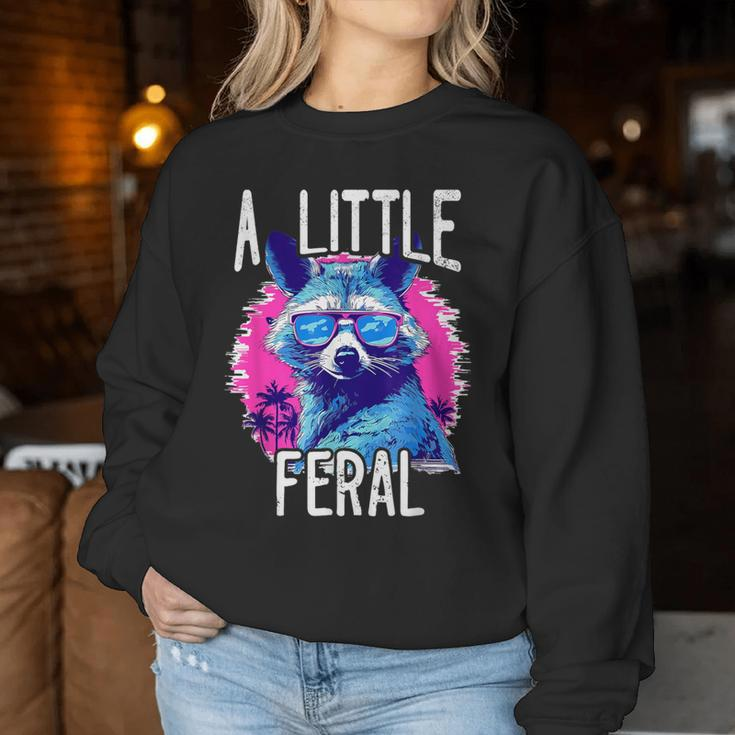 A Little Feral Raccoon Animal Raccoon Trash Panda Women Sweatshirt Unique Gifts