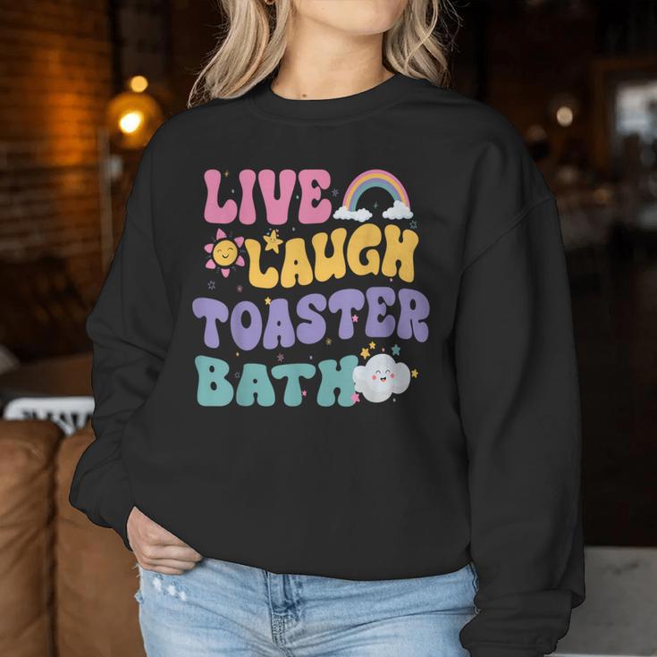 Live Laugh Toaster Bath Groovy Vintage Saying Joke Women Sweatshirt Unique Gifts