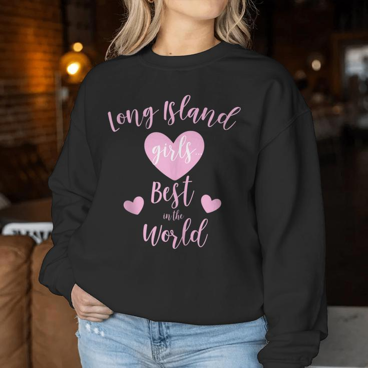 Long Island Girls Best In World Quote Ny Home State Pride Women Sweatshirt Unique Gifts