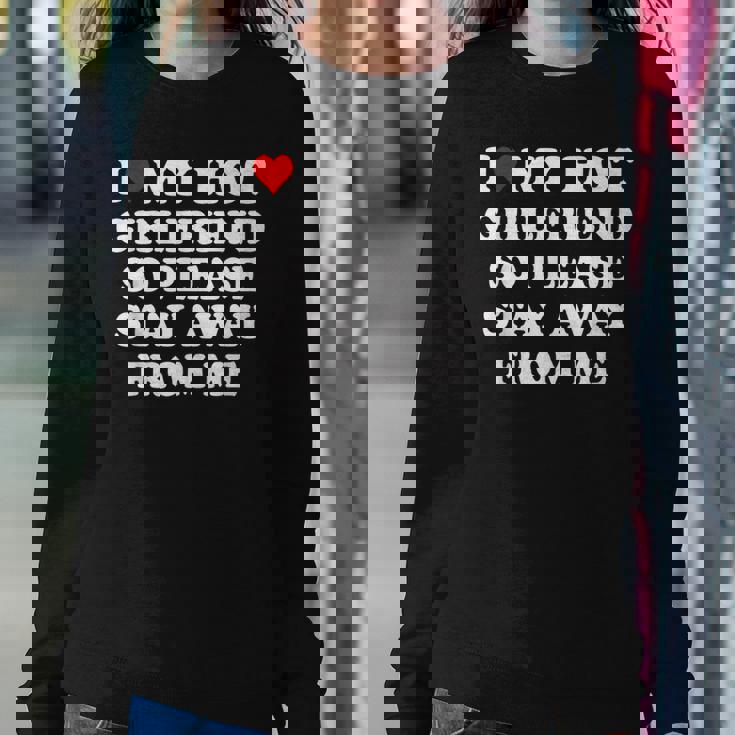I Love My Hot Girlfriend So Please Stay Away From Me Women Sweatshirt Personalized Gifts