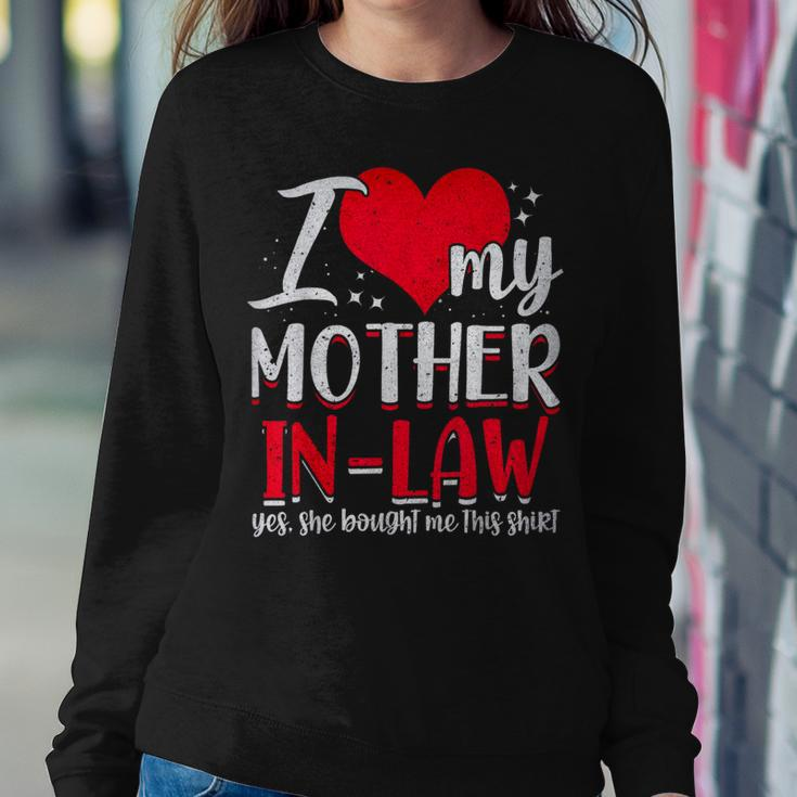 I Love My Mother In Law Yes She Bought Me This Women Sweatshirt Unique Gifts