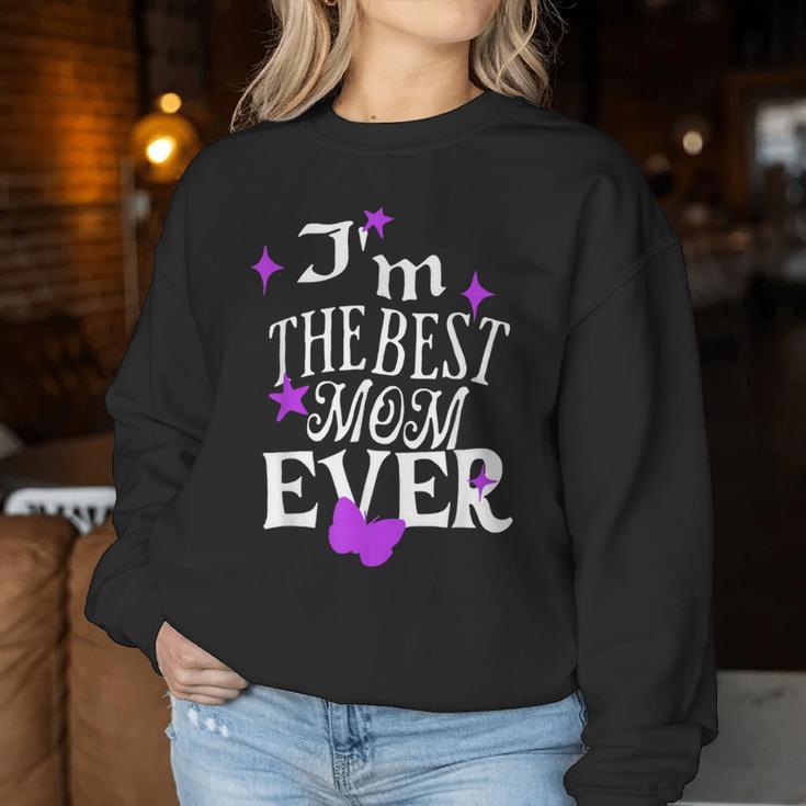 Lustig Ich Bin Die Beste Mama Aller Zeiten Happy Mother's Day Mom Sweatshirt Frauen Lustige Geschenke