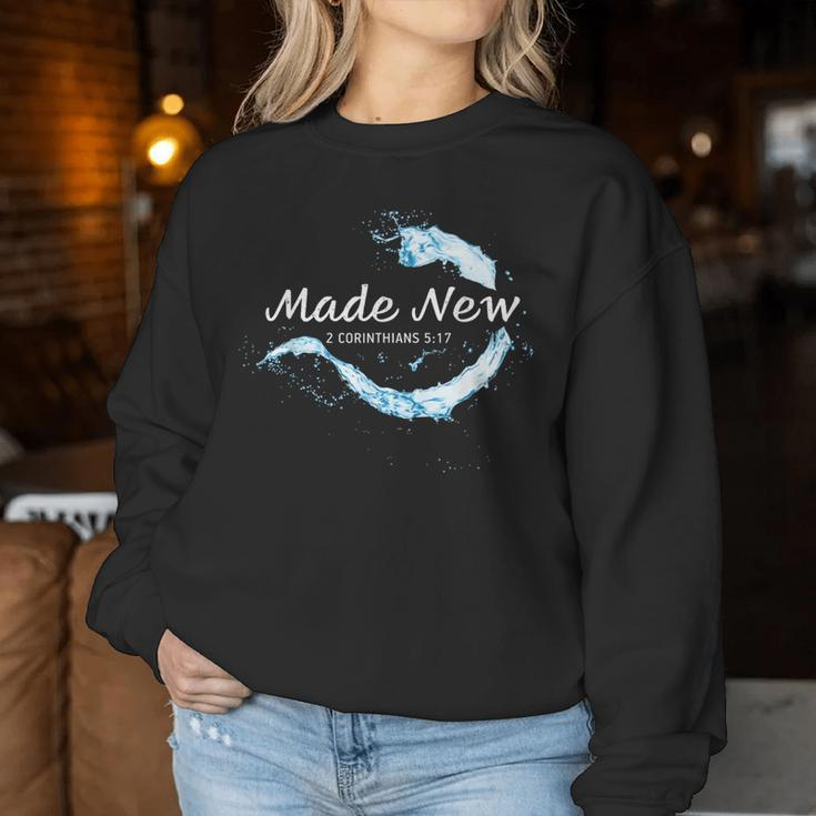 Made New In Christ Jesus Christian Faith Baptism 2 Cor 517 Women Sweatshirt Unique Gifts
