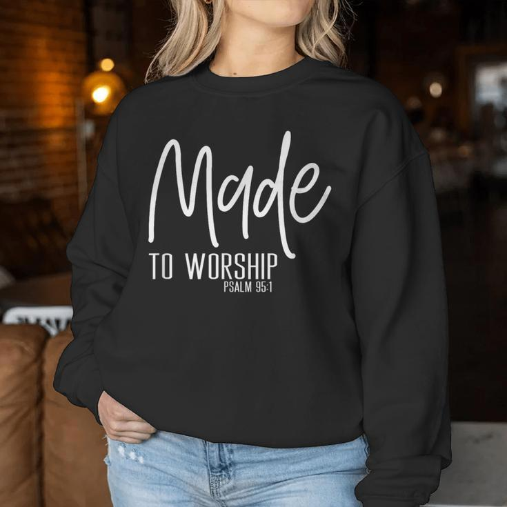 Made To Worship Psalm 95 1 Christian Idea Women Sweatshirt Unique Gifts
