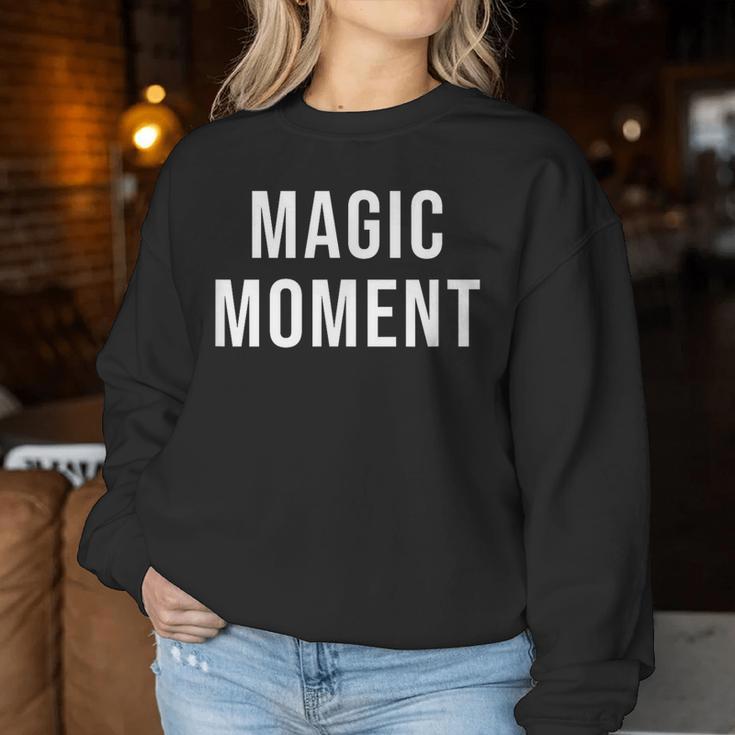 Magischer Moment Sweatshirt Frauen Lustige Geschenke