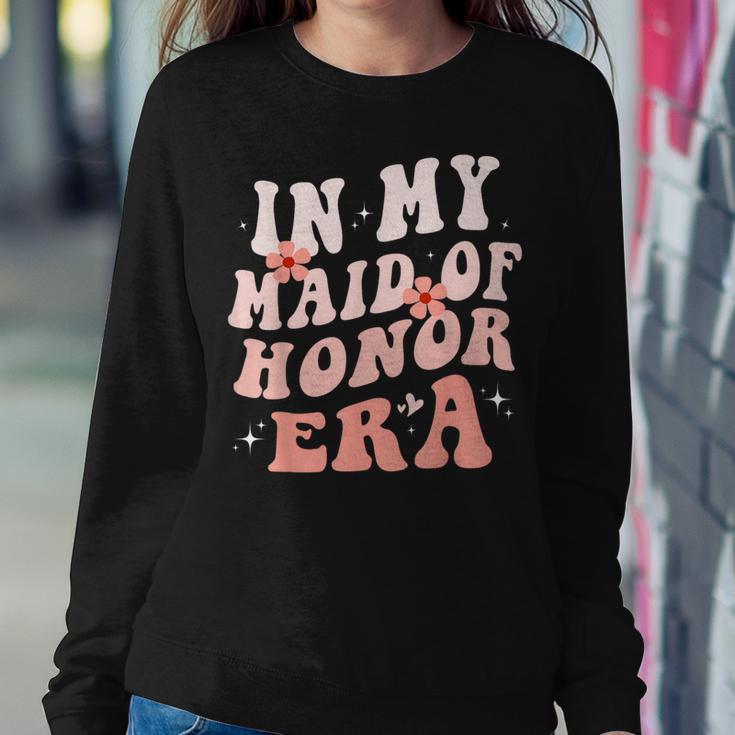 In My Maid Of Honor Era Groovy Bridesmaid Wedding Party Cute Women Sweatshirt Unique Gifts