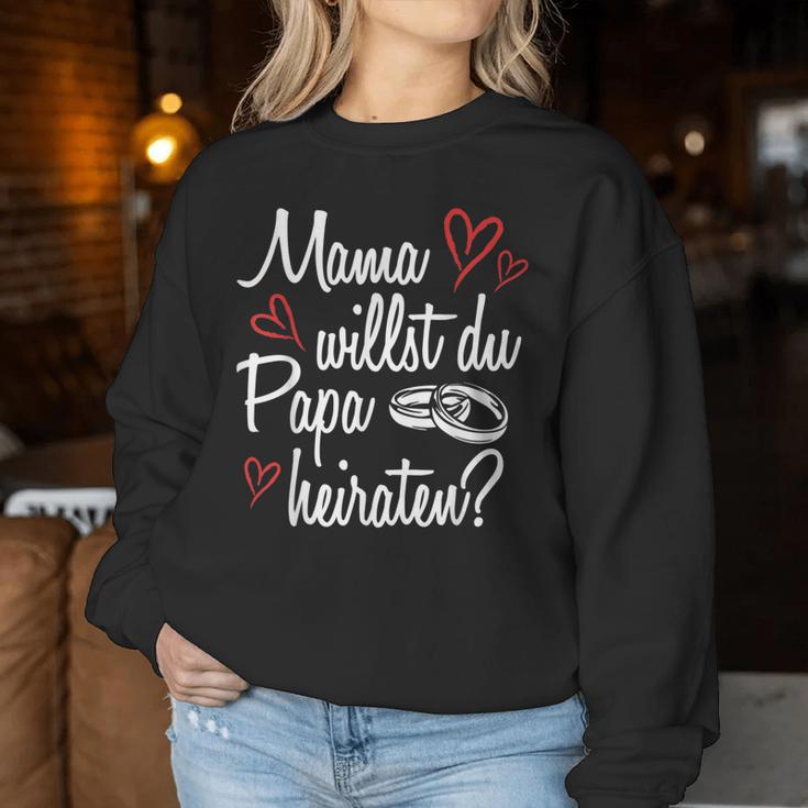 Mama Want You Papa Marriage Proposal Engagement Sweatshirt Frauen Lustige Geschenke