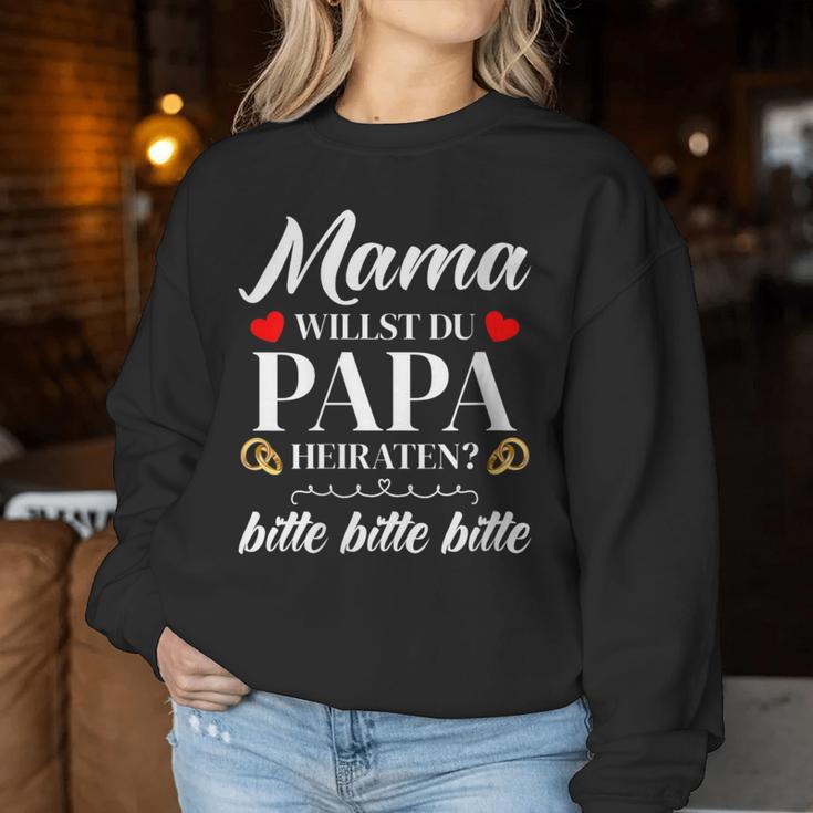 Mama Willst Du Papa Heiraten Heiratsantrag Hochzeitsantrag Mit-Ausschnitt Sweatshirt Frauen Lustige Geschenke