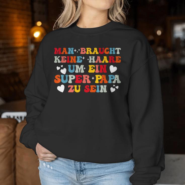 Man Braucht Keine Haare Um Ein Super Papa Zu Sein Groovy Sweatshirt Frauen Lustige Geschenke