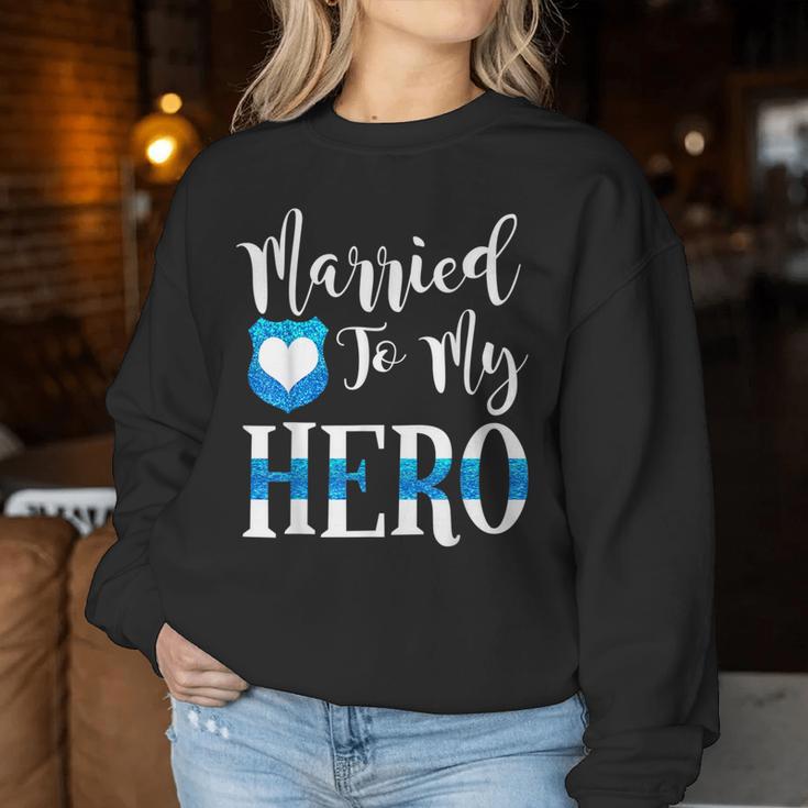 Married To My Hero Cute Police Officer Wife Women Sweatshirt Unique Gifts