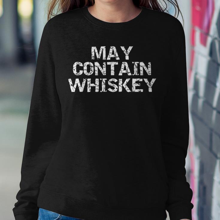 May Contain Whiskey For Drinking Women Sweatshirt Unique Gifts