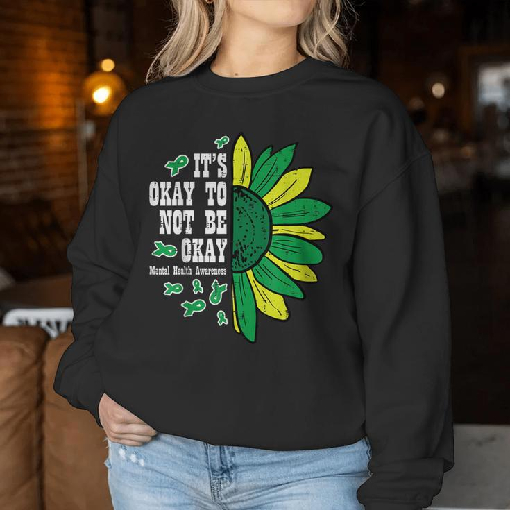 Mental Health Sunflower Ok Not To Be Okay Awareness Women Women Sweatshirt Funny Gifts