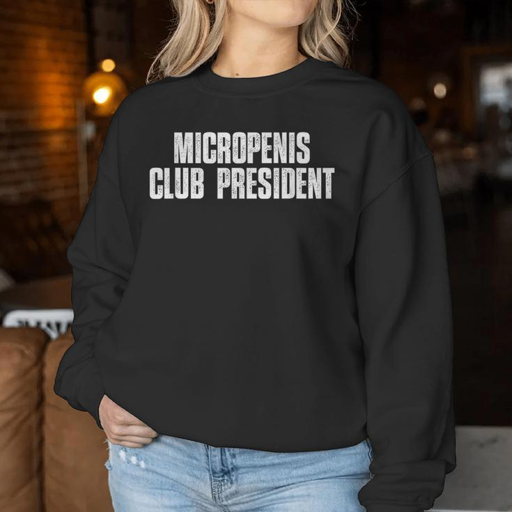 Micropenis Club President Meme Sarcastic Silly Sayings Women Sweatshirt Funny Gifts