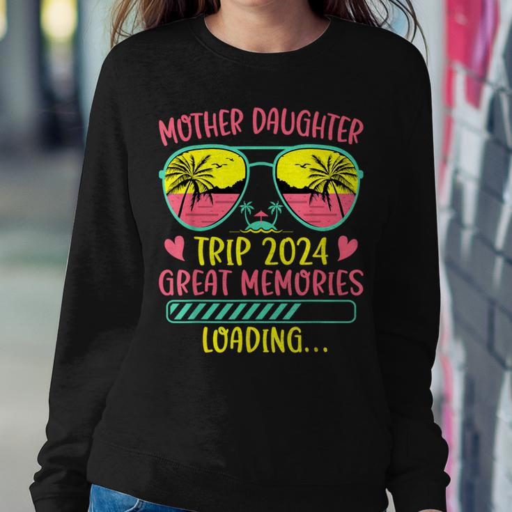 Mother Daughter Trip 2024 Great Memories Loading Vacation Women Sweatshirt Unique Gifts