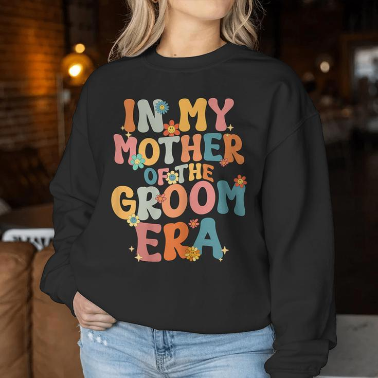 In My Mother Of The Groom Era Mom Mother Of The Groom Women Sweatshirt Funny Gifts