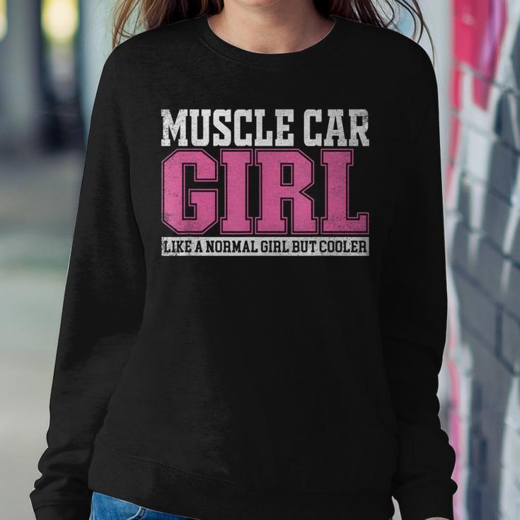 Muscle Car Girl Like A Normal Girl But Cooler Women Sweatshirt Unique Gifts