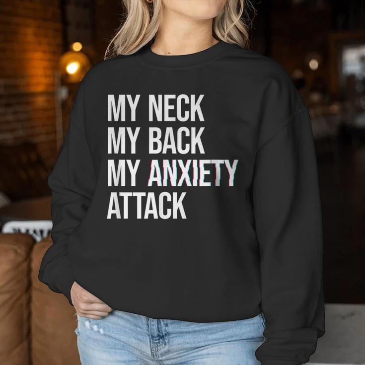 My Neck My Back My Anxiety Attack Mental Health Women Sweatshirt Unique Gifts