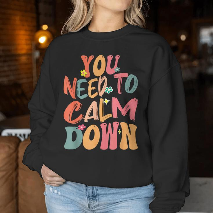 You Need To Calm Down Groovy Retro Cute Quote Women Sweatshirt Personalized Gifts