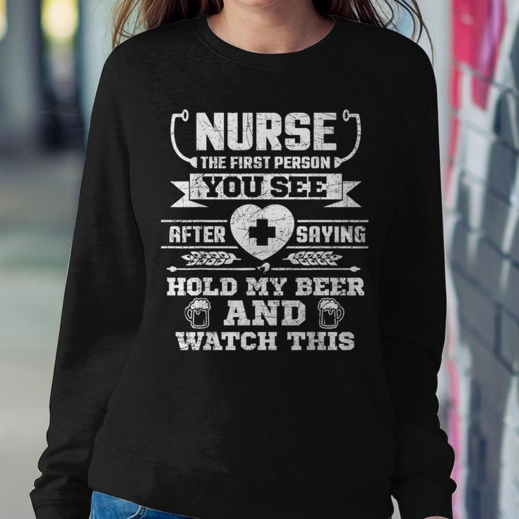 Nurse Hold My Beer And Watch This Women Sweatshirt Unique Gifts