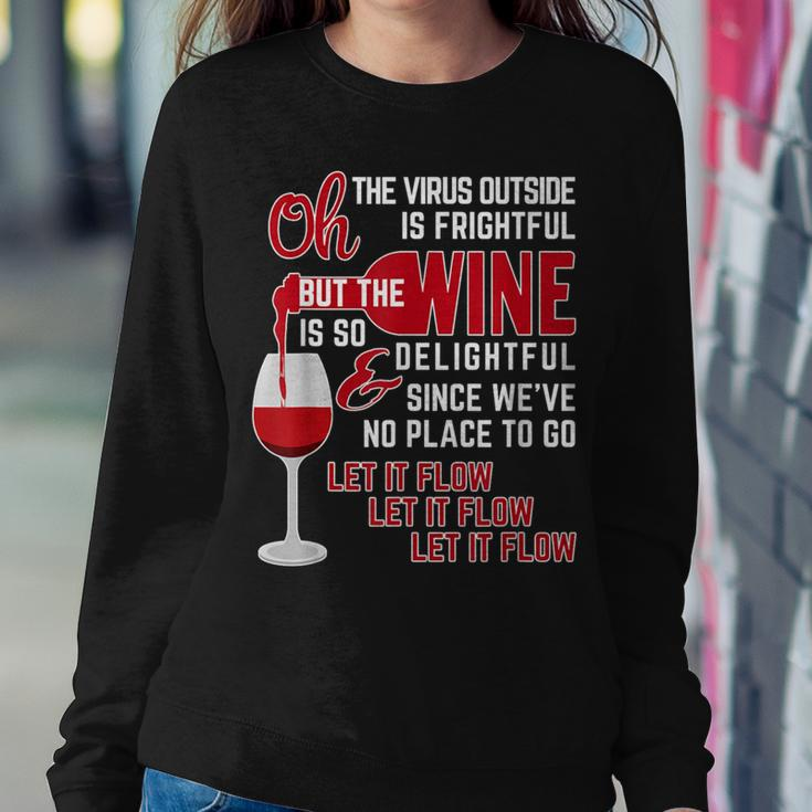 Oh The Virus Outside Is Frightful But The Wine Is Delightful Women Sweatshirt Unique Gifts