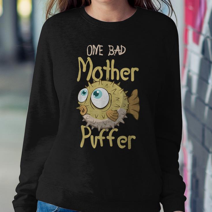 One Bad Mother Puffer Aquarium Aquarist Fish Fsh Fishkeeper Women Sweatshirt Unique Gifts