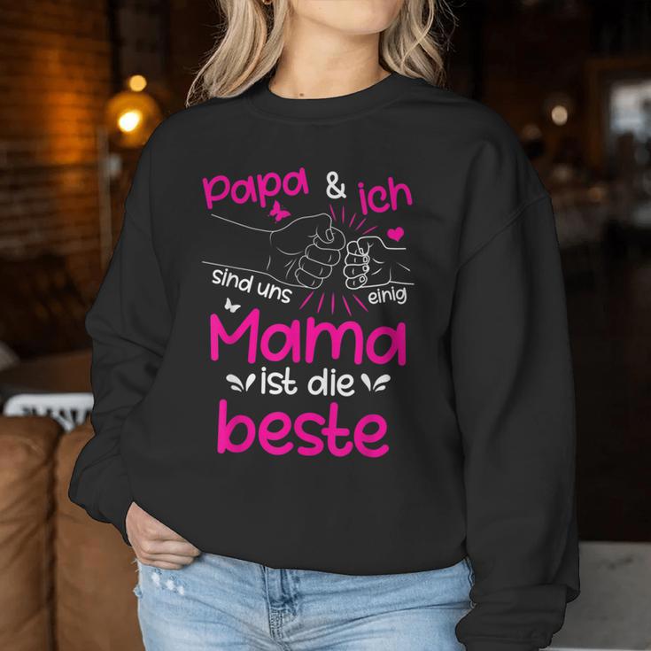 Papa & Ich Sind Uns Einig Mama Ist Der Beste Mutter Papa & Sweatshirt Frauen Lustige Geschenke