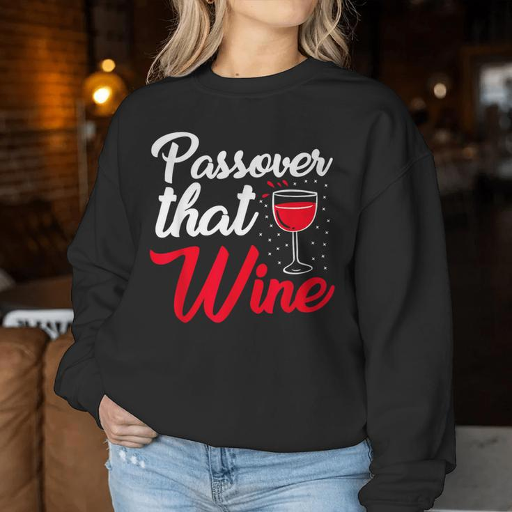 Passover That Wine Passover Seder Jewish Holiday Women Sweatshirt Funny Gifts