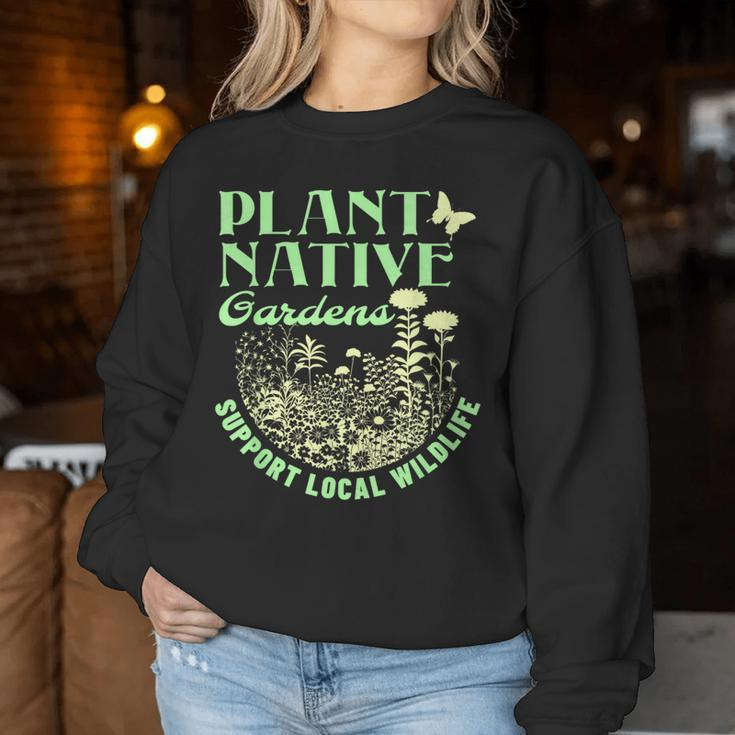 Plant Native Gardens Support Local Wildlife Gardening Women Sweatshirt Funny Gifts