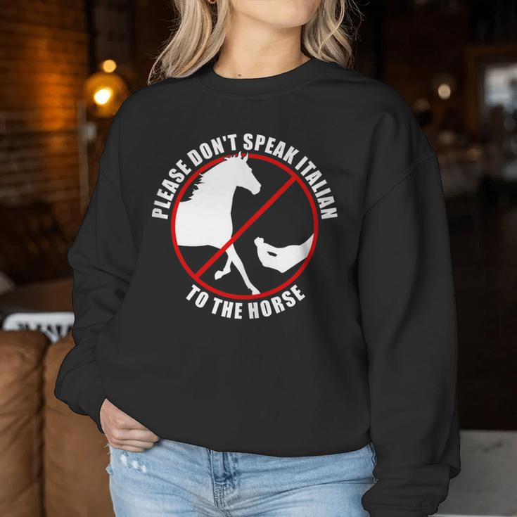 Please Don't Speak Italian To The Horse Prohibition Sign Women Sweatshirt Unique Gifts