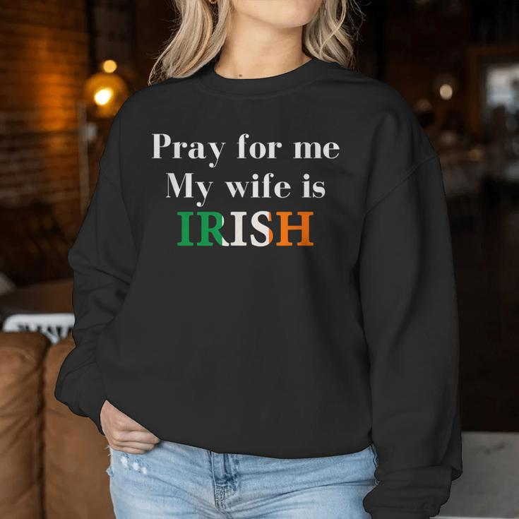 Pray For Me My Wife Is Irish Fun Heritage Women Sweatshirt Unique Gifts