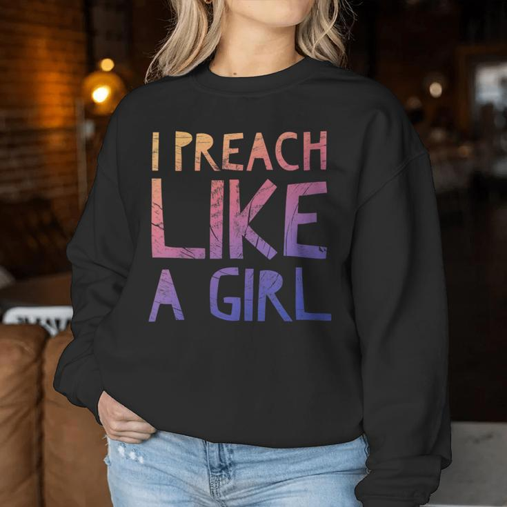 I Preach Like A Girl Pastors Woman Preacher Women Sweatshirt Unique Gifts