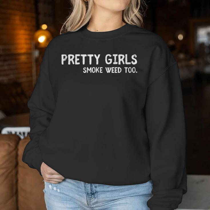 Pretty Girls Smoke Weed Too Women Sweatshirt Unique Gifts