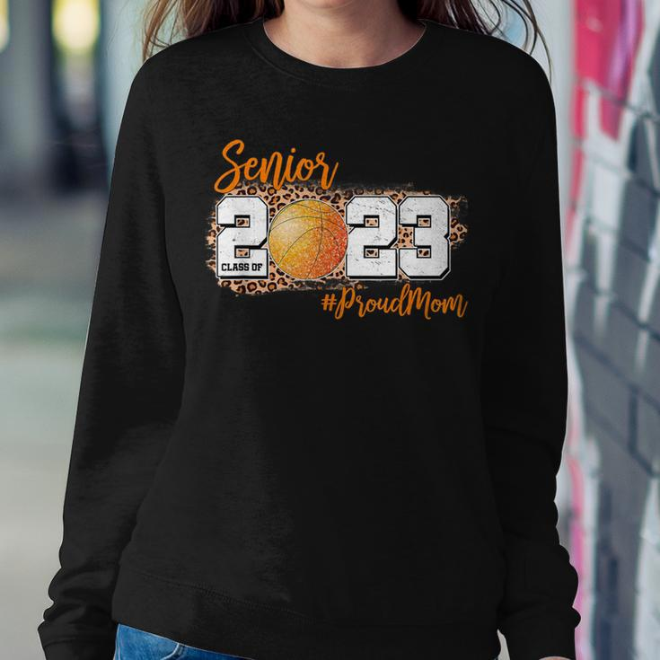 Proud Mom Of 2023 Senior Basketball Class Of 2023 Graduate Women Sweatshirt Unique Gifts