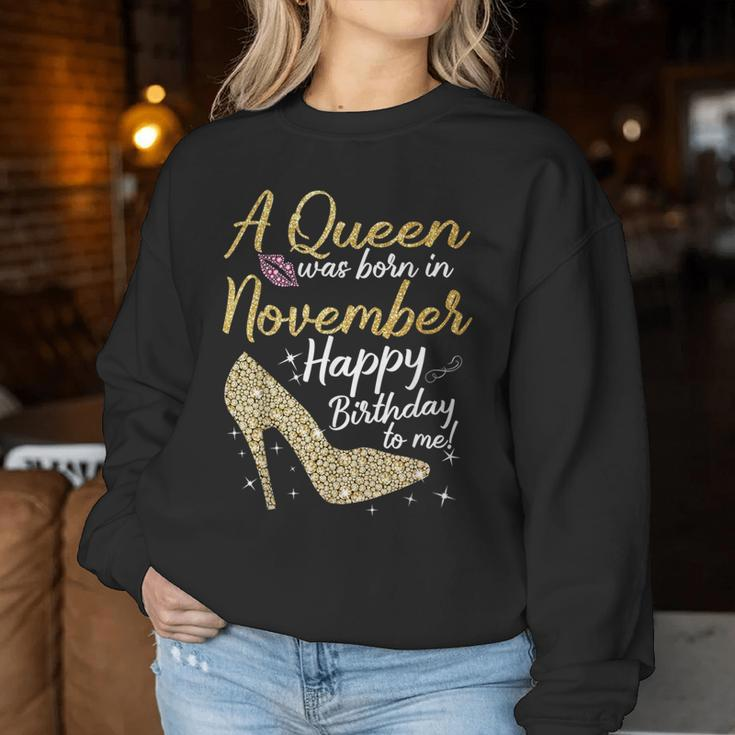 Queens Are Born In November Birthday For Women Women Sweatshirt Unique Gifts