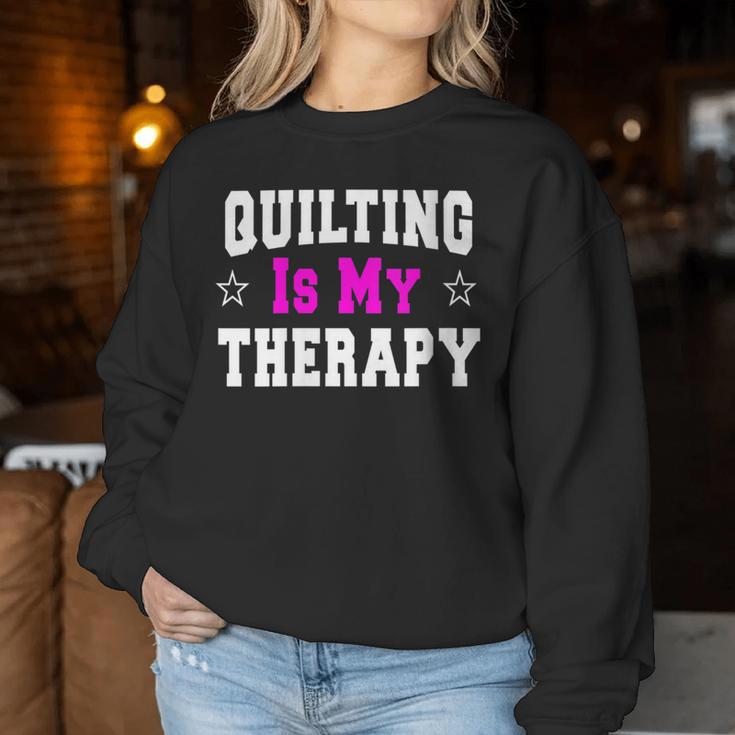 Quilting Idea For Quilters Women Sweatshirt Unique Gifts