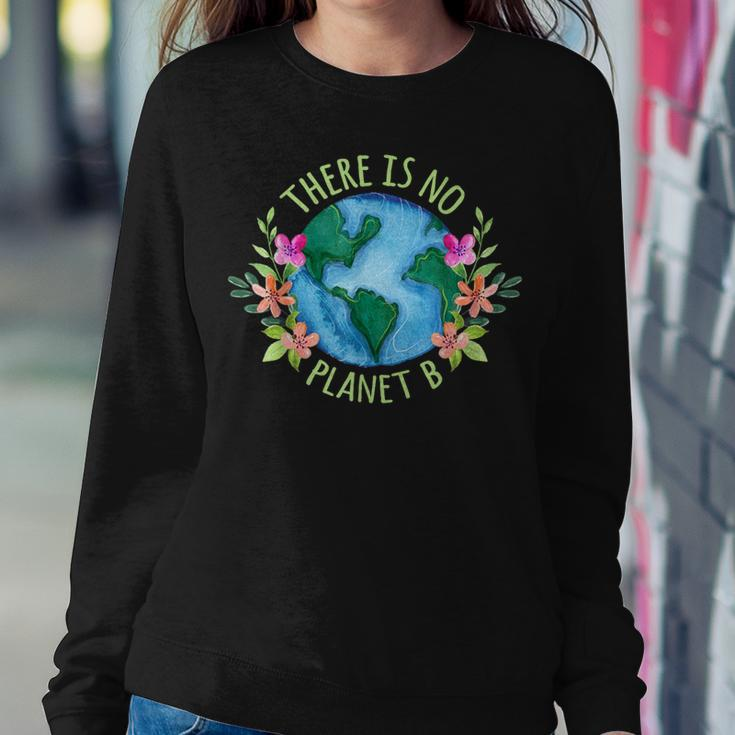 There Is No Planet B Save Mother Earth Love Environment Women Sweatshirt Unique Gifts
