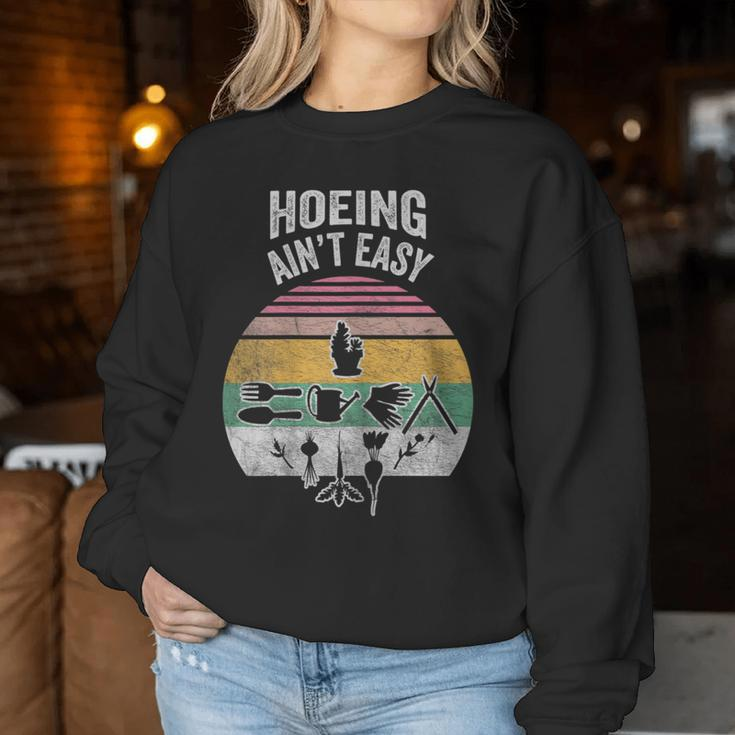 Retro Hoeing Ain't Easy Gardener Plant Lover Women Sweatshirt Unique Gifts