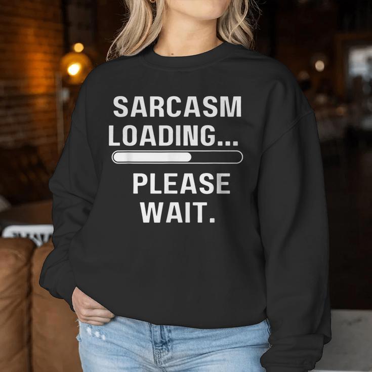 Sarcasm Loading Please Wait Lustiges Männer Frauen Mädchen Junge Sweatshirt Frauen Lustige Geschenke