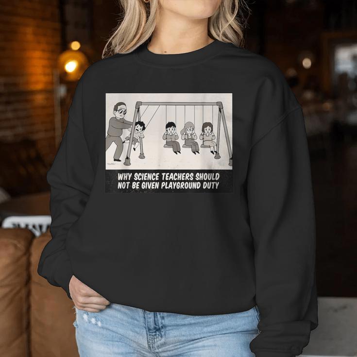 Science Teachers No Playground Duty Sarcastic Humour Women Sweatshirt Unique Gifts