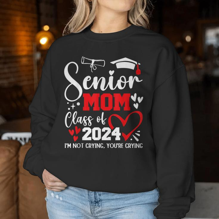Senior Mom Class Of 2024 I'm Not Crying Graduate School Women Sweatshirt Unique Gifts