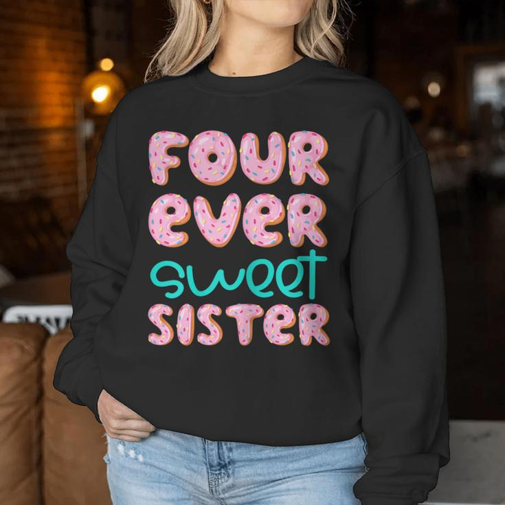 Sister 4Th Birthday Four Ever Sweet Donut Fourth Bday Women Sweatshirt Unique Gifts