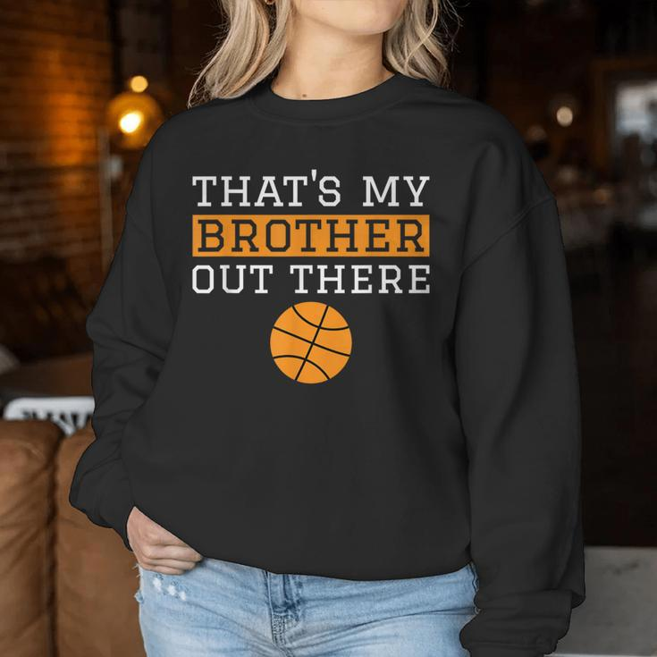 Sister Basketball 'That's My Brother' Basketball Sister Women Sweatshirt Unique Gifts