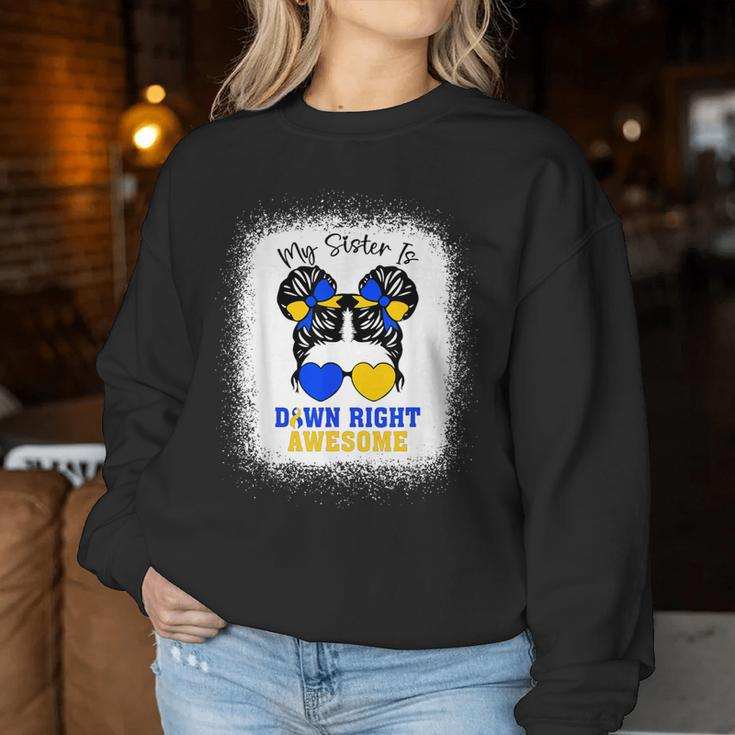 My Sister Is Down Right Awesome Down Syndrome Messy Bun Girl Women Sweatshirt Unique Gifts