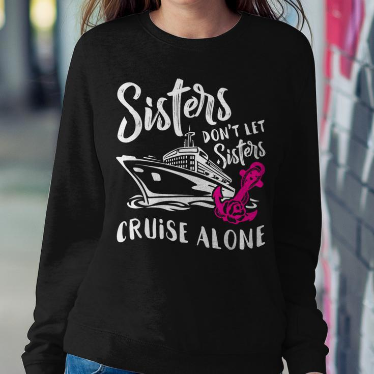 Sisters Don't Let Sisters Cruise Alone Vacation Women Sweatshirt Unique Gifts