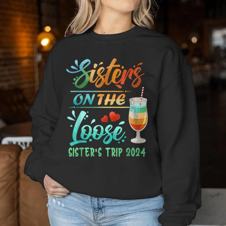 Sister's Trip 2024 Sister On The Loose Sister's Weekend Trip Women Sweatshirt Personalized Gifts