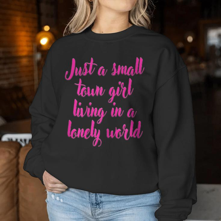 Small Town Girl Dreamer Living Bold In A Lonely World Women Sweatshirt Unique Gifts