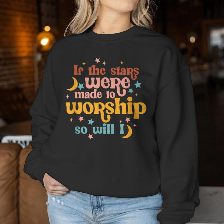 If The Stars Were Made To Worship Christian Faith Religious Women Sweatshirt Unique Gifts