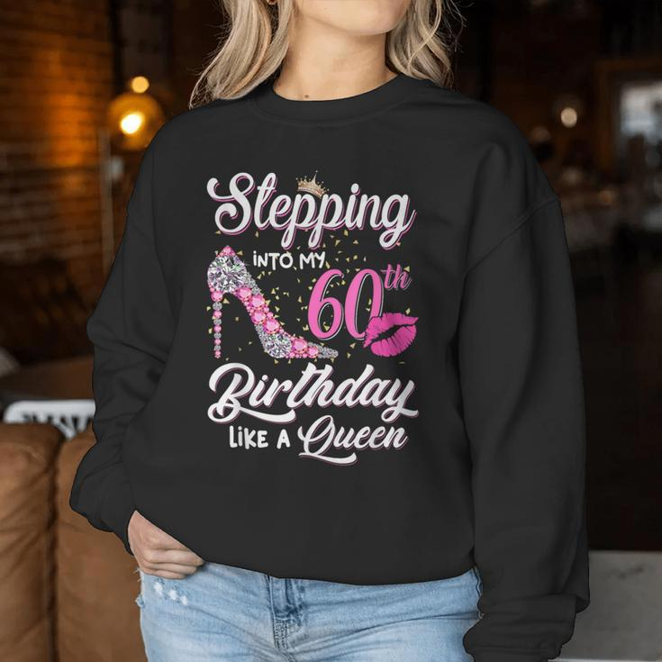 Stepping Into My 60Th Birthday Like A Queen Women Women Sweatshirt Funny Gifts