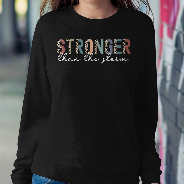 Stronger Than The Storm Women's Day Woman Inspirational Women Sweatshirt Funny Gifts